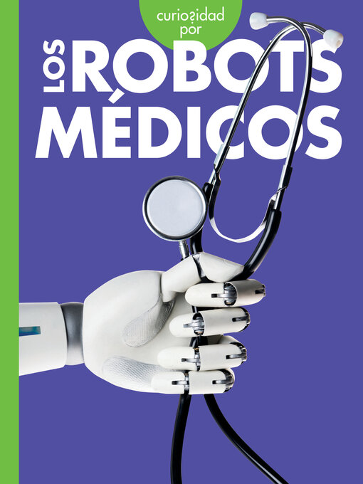 Title details for Curiosidad por los robots médicos by Gail Terp - Available